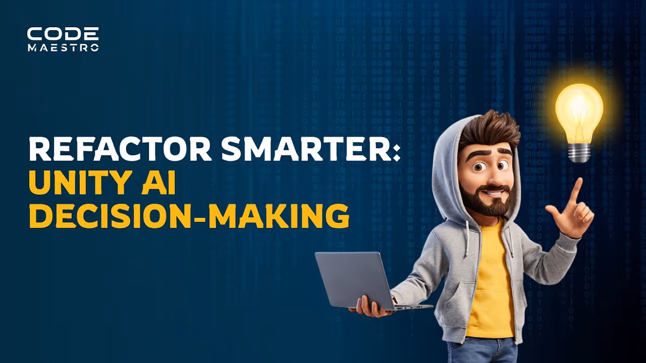 Refactor Smarter: Unity AI Decision-Making with Code Maestro